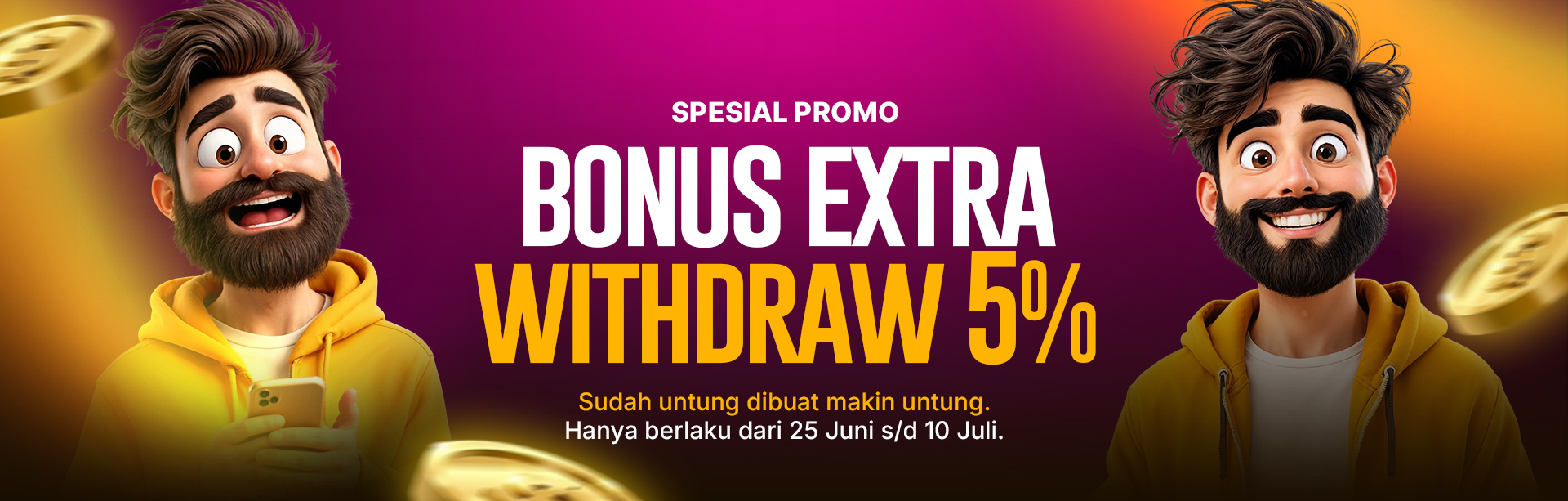 SPECIAL BONUS EXTRA WD 5%