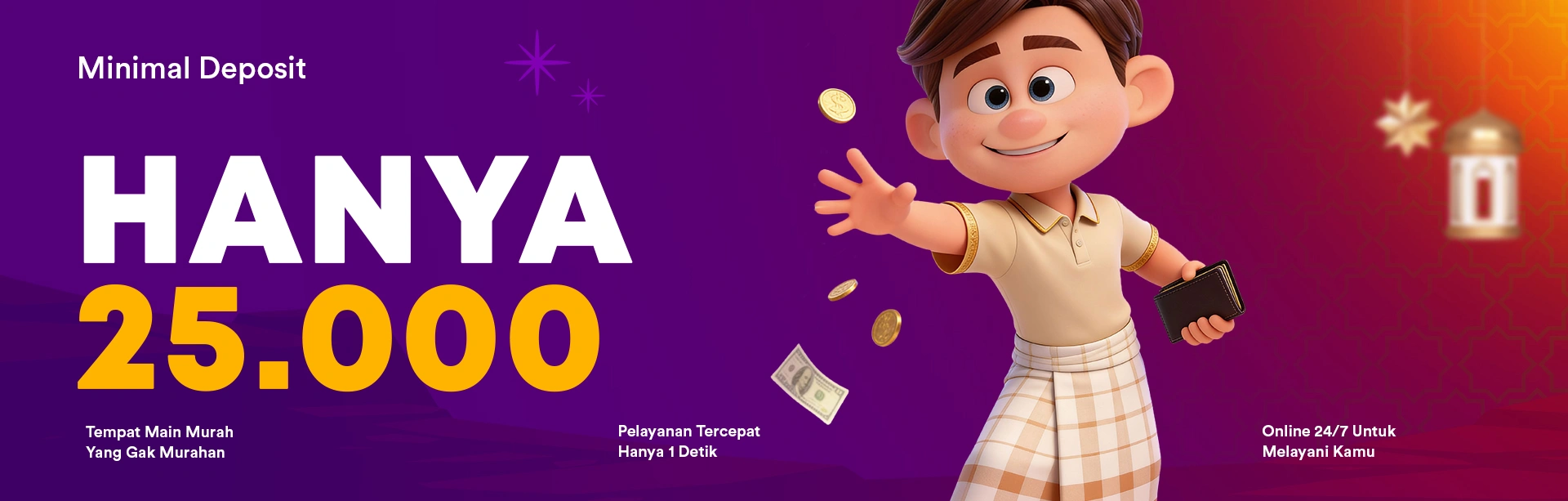 MINIMAL DEPOSIT 25 RIBU