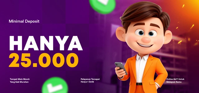 MINIMAL DEPOSIT 25 RIBU