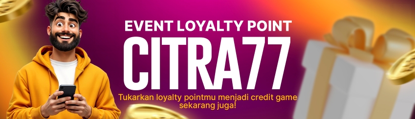 LOYALTY POINT CITRA77
