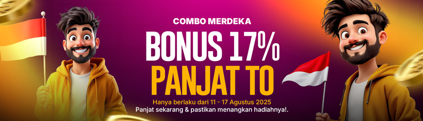 COMBO MERDEKA ! ( BONUS DEPOSIT 17% + HADIAH 17 JUTA )