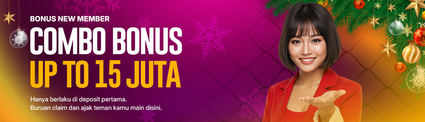 COMBO WELCOME BONUS UP TO Rp15.000.000