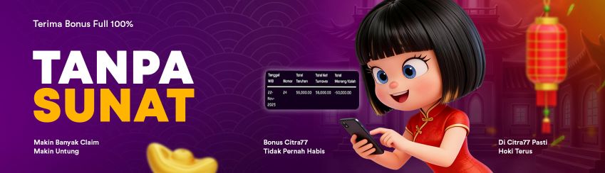CITRA77 SITUS ANTI SCAM & BONUS TRANSPARAN