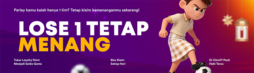  EVENT PARLAY LOSE 1 TETAP MENANG
