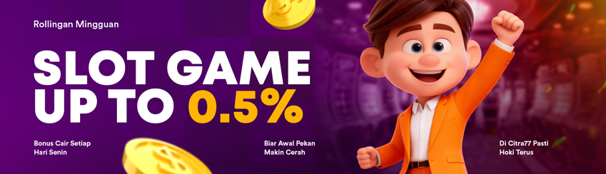 ROLLINGAN SLOT MINGGUAN 0.5%