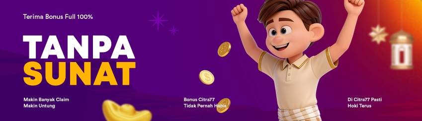 CITRA77 SITUS ANTI SCAM & BONUS TRANSPARAN